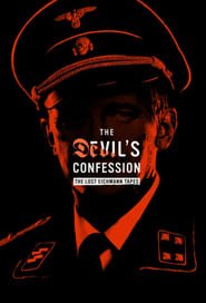 The Devil's Confession: The Lost Eichmann Tapes Saison 1 en streaming